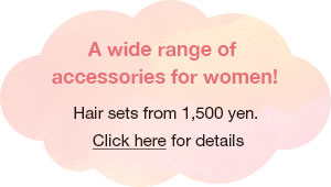 A wide range of accessories for women! Hair sets from 1,500 yen. Click here for details